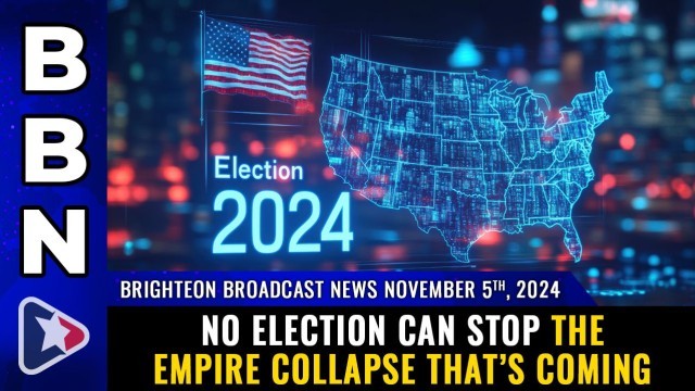 NO ELECTION can stop the empire collapse that’s coming