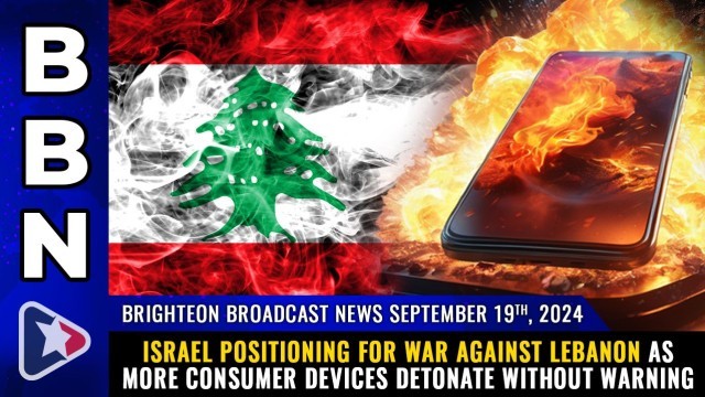 Israel positioning for WAR against Lebanon as more consumer devices DETONATE without warning