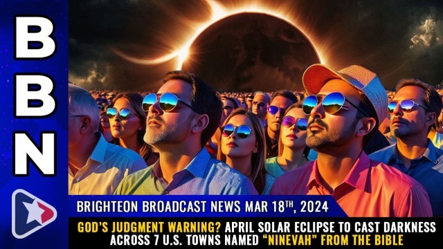 GOD’S JUDGMENT WARNING? April solar eclipse to cast darkness across 7 U.S. towns named “Ninevah” from the Bible