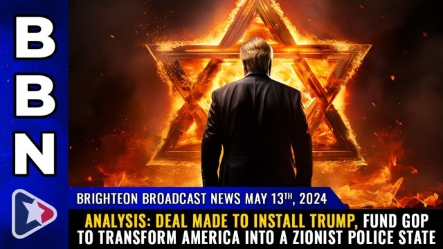 ANALYSIS: Deal made to install Trump, fund GOP to transform America into a Zionist police state