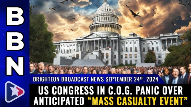 US Congress in C.O.G. PANIC over anticipated “mass casualty event”