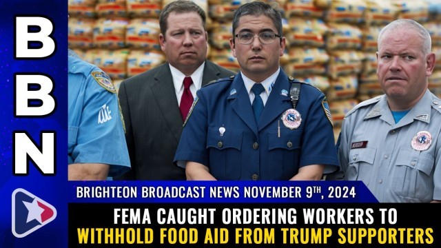 Brighteon WEEKEND EDITION, Nov 9, 2025 – FEMA caught ordering workers to withhold food aid from Trump supporters