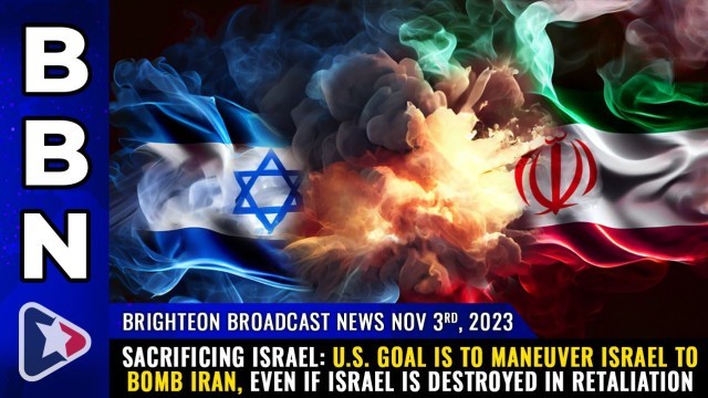 SACRIFICING ISRAEL: U.S. goal is to maneuver Israel to bomb Iran, even if Israel is destroyed in retaliation