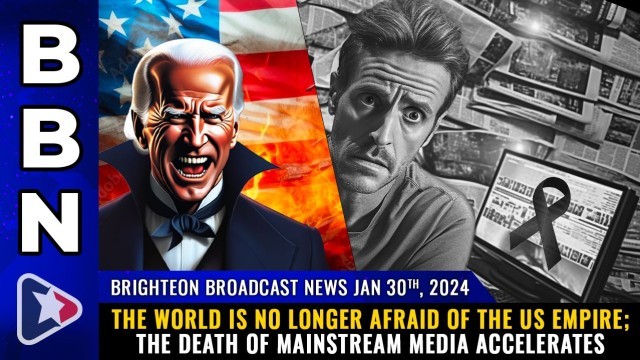 The world is no longer afraid of the US empire; the DEATH of mainstream media accelerates