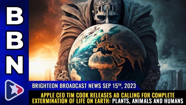 Apple CEO Tim Cook releases ad calling for complete EXTERMINATION of life on Earth: Plants, animals and humans