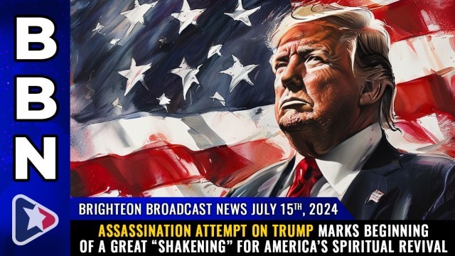 Assassination attempt on Trump marks beginning of a great “shakening” for America’s SPIRITUAL REVIVAL