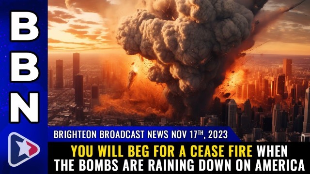 You will BEG for a CEASE FIRE when the bombs are raining down on America