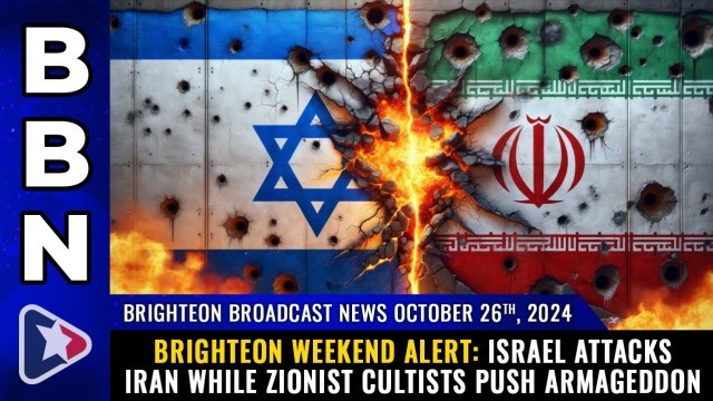 Brighteon WEEKEND ALERT: Israel attacks Iran while Zionist cultists push Armageddon