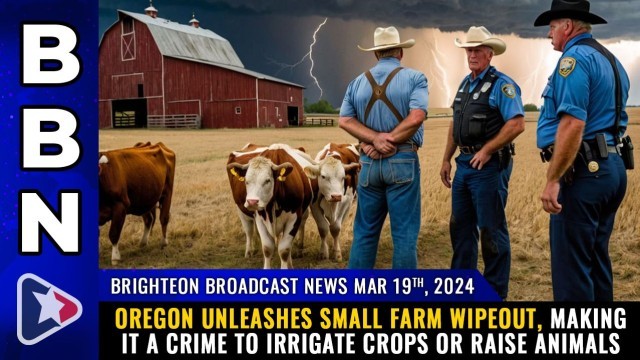 Oregon unleashes SMALL FARM WIPEOUT, making it a CRIME to irrigate crops or raise animals